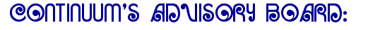 CONTINUUM'S ADVISORY BOARD: